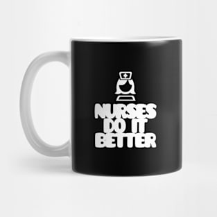 Motivational quote -  Nurses do it more Mug